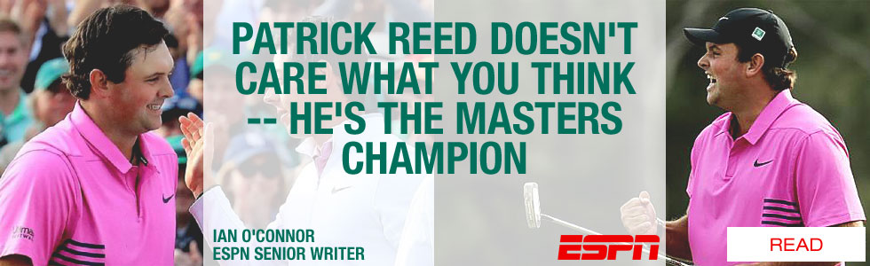 ESPN - Patrick Reed doesn't care what you think -- he's the Masters champion