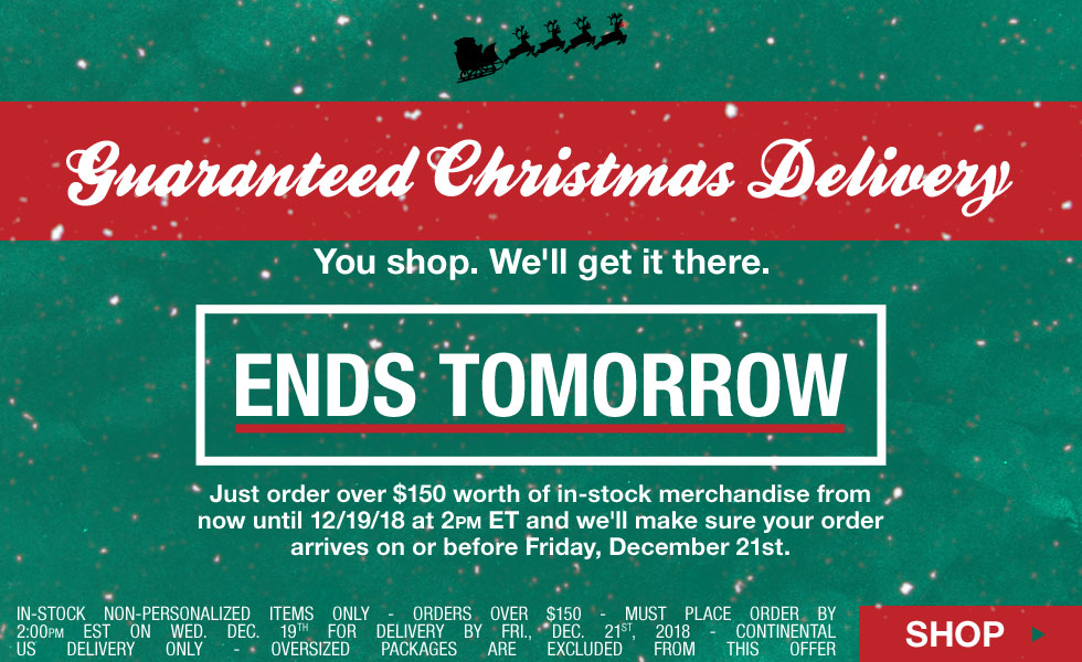 Ends Tomorrow - Guaranteed Christmas Delivery