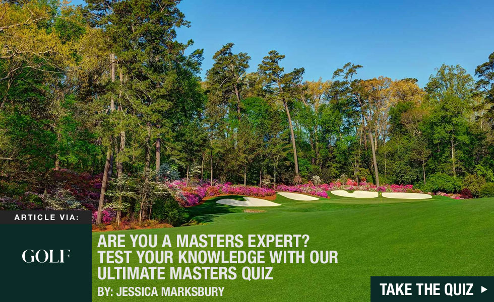 Golf.com Article - Are you a Masters expert? Test your knowledge with our ultimate Masters quiz.