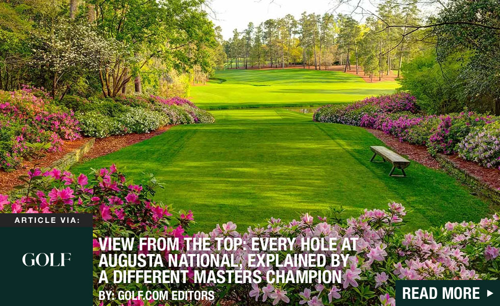 Golf.com Article - View from the top: Every hole at Augusta National, explained by a different Masters champion