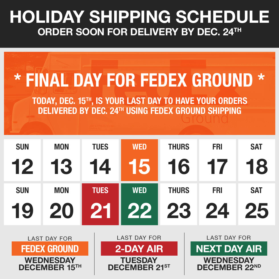 Today is Your Last Day to Have Ordered Delivered by Dec. 24th Using FedEx Ground Shipping